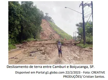 Em fevereiro de 2023, ocorreu uma precipitação pluviométrica extrema no litoral norte de São Paulo, com volume que excedeu os 600 mm de chuva em menos de 24 horas.