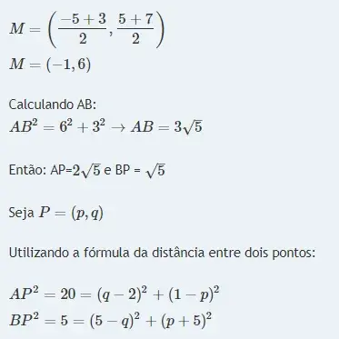 ESPM) Considere no plano cartesiano os pontos A(1, 2), B(–5, 5) e C(3, 7):  Resolução de Geometria Analítica